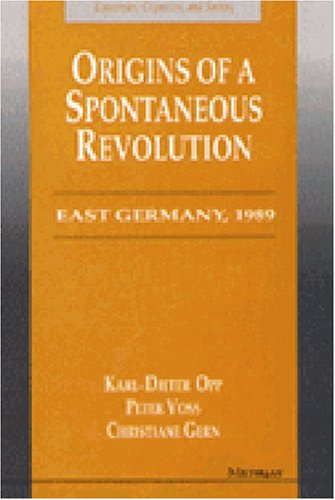 Beispielbild fr Origins of a Spontaneous Revolution : East Germany 1989 zum Verkauf von Better World Books