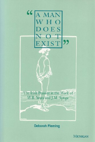 Beispielbild fr A Man Who Does Not Exist : The Irish Peasant in the Work of W. B. Yeats and J. M. Synge zum Verkauf von Better World Books