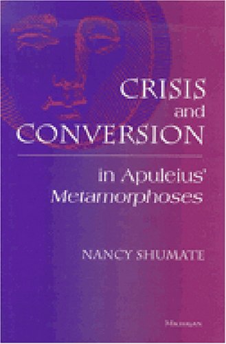 9780472105991: Crisis and Conversion in Apuleius' ""Metamorphoses