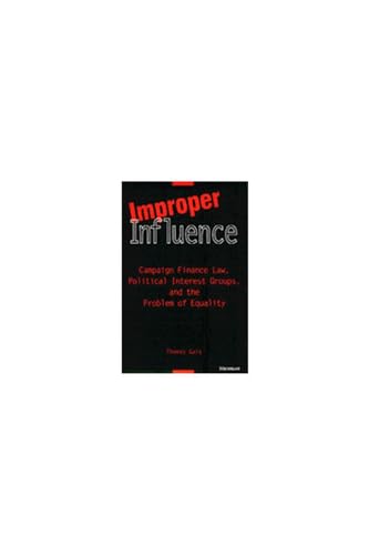 9780472106318: Improper Influence: Campaign Finance Law, Political Interest Groups, and the Problem of Equality