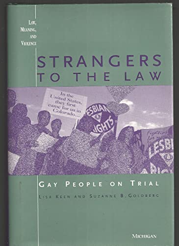 Imagen de archivo de Strangers to the Law : Gay People on Trial (Law, Meaning, and Violence Ser.) a la venta por The Warm Springs Book Company