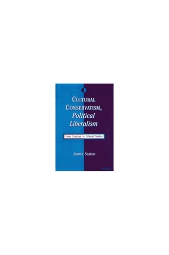 9780472106455: Cultural Conservatism, Political Liberalism: From Criticism to Cultural Studies