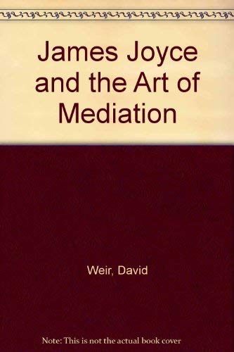 9780472106530: James Joyce and the Art of Mediation