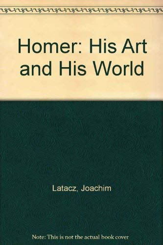 Stock image for Homer : His Art and His World for sale by Better World Books