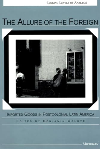 9780472106646: The Allure of the Foreign: Imported Goods in Postcolonial Latin America