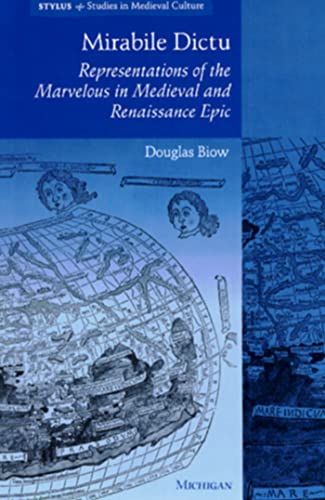 Mirabile Dictu: Representations of the Marvelous in Medieval and Renaissance Epic (Stylus: Studie...