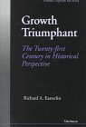 Growth Triumphant: The Twenty-First Century in Historical Perspective (Economics, Cognition, and Society) (9780472106943) by Easterlin, Richard A.