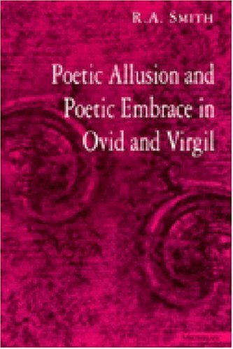 Imagen de archivo de Poetic Allusion and Poetic Embrace in Ovid and Virgil a la venta por Alien Bindings