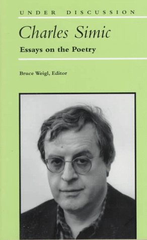 9780472107131: Charles Simic: Essays on the Poetry (Under Discussion)