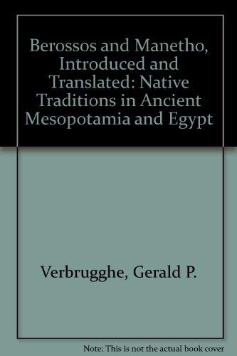 Stock image for Berossos and Manetho: Native Traditions in Ancient Mesopotamia and Egypt for sale by Moe's Books