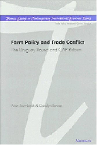 Imagen de archivo de Farm Policy and Trade Conflict: The Uruguay Round and Cap Reform (Thames Essays on Contemporary International Economic Issues) a la venta por WorldofBooks