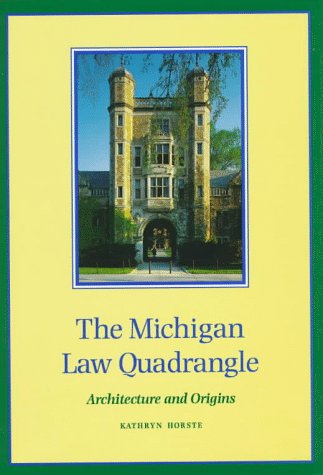 9780472107490: Michigan Law Quadrangle: Architecture and Origins