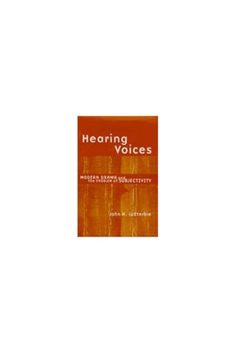 Stock image for Hearing Voices: Modern Drama and the Problem of Subjectivity (Theater: Theory/Text/Performance) for sale by Phatpocket Limited