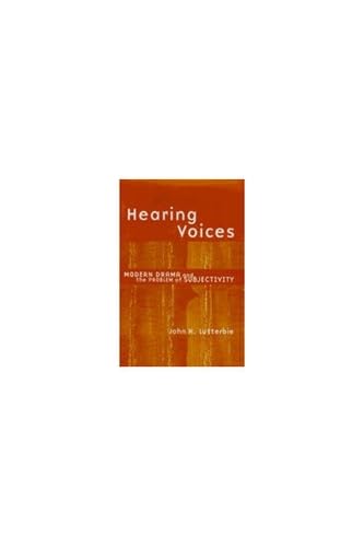 9780472108084: Hearing Voices: Modern Drama and the Problem of Subjectivity (Theater: Theory/Text/Performance)