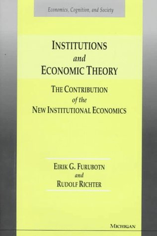 9780472108176: Institutions and Economic Theory: The Contribution of the New Institutional Economics (Economics, Cognition & Society)