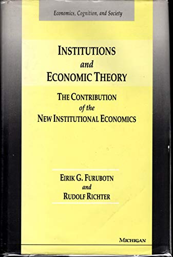 Stock image for Institutions and Economic Theory: The Contribution of the New Institutional Economics (Economics, Cognition and Society) for sale by Affordable Collectibles