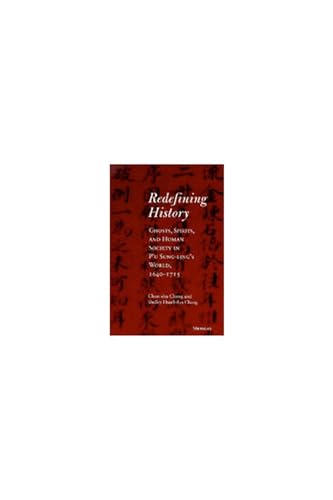 9780472108220: Redefining History: Ghosts, Spirits, and Human Society in P'u Sung-ling's World, 1640-1715