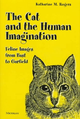 Stock image for The Cat and the Human Imagination: Feline Images from Bast to Garfield for sale by Books From California