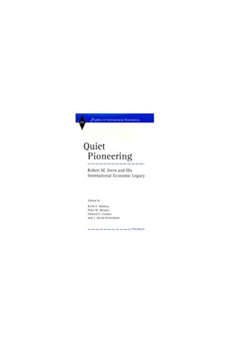 Imagen de archivo de Quiet Pioneering: Robert M. Stern and His International Economic Legacy a la venta por Revaluation Books