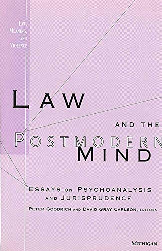 9780472108411: Law and the Postmodern Mind: Essays on Psychoanalysis and Jurisprudence (Law, Meaning, And Violence)