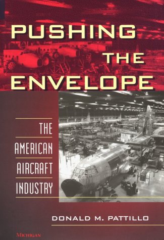 Imagen de archivo de Pushing the Envelope: The American Aircraft Industry a la venta por Byrd Books