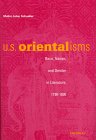 Beispielbild fr U.S. Orientalisms: Race, Nation, and Gender in Literature, 1790-1890 zum Verkauf von Rare&Beautiful Books