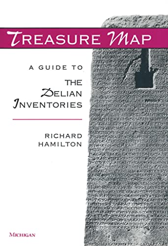 Treasure Map: A Guide to the Delian Inventories (9780472109685) by Hamilton, Richard