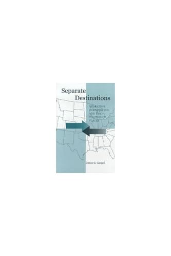 Stock image for Separate Destinations : Migration, Immigration, and the Politics of Places for sale by Better World Books