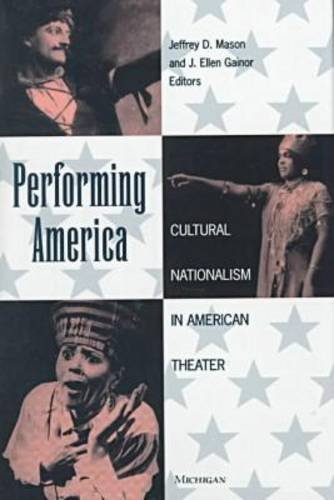 Stock image for Performing America: Cultural Nationalism in American Theater for sale by Anybook.com