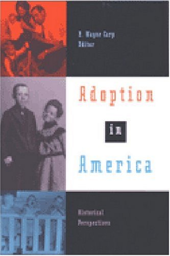 Beispielbild fr Adoption in America: Historical Perspectives zum Verkauf von ThriftBooks-Dallas