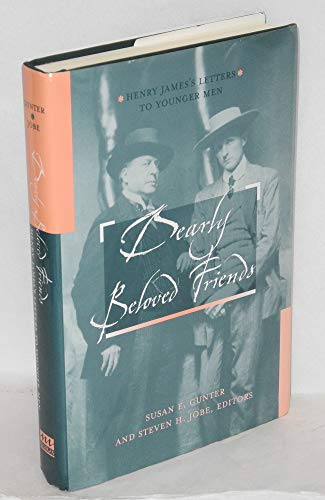 Stock image for Dearly Beloved Friends: Henry James's Letters to Younger Men for sale by BookHolders