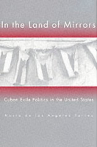 9780472110216: In the Land of Mirrors: Cuban Exile Politics in the United States