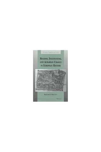9780472110230: Regions, Institutions, and Agrarian Change in European History (Economics, Cognition, And Society)