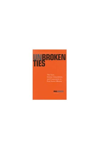 Beispielbild fr Unbroken Ties: The State, Interest Associations, and Corporatism in Post-soviet Ukraine zum Verkauf von Revaluation Books