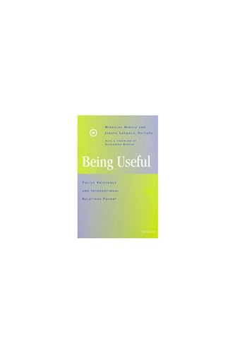 Stock image for Being Useful Policy Relevance and International Relations Theory for sale by PBShop.store US