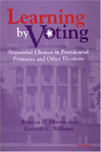 Beispielbild fr Learning by Voting: Sequential Choices in Presidential Primaries and Other Elections zum Verkauf von Monster Bookshop