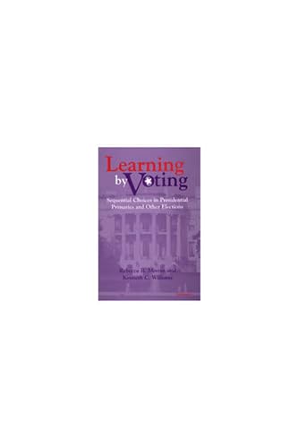 9780472111299: Learning by Voting: Sequential Choices in Presidential Primaries and Other Elections