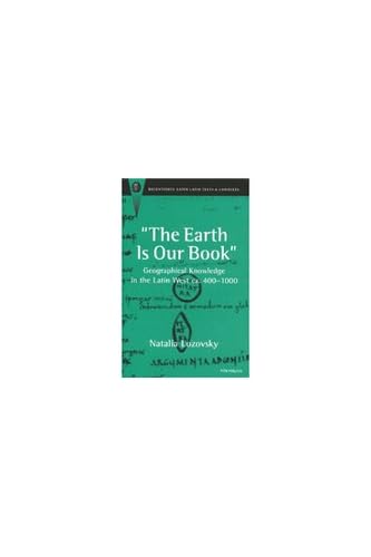 9780472111329: The Earth Is Our Book: Geographical Knowledge in the Latin West Ca. 400-1000