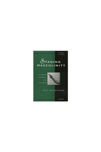 9780472111398: Staging Masculinity: The Rhetoric of Performance in the Roman World (Body, in Theory: Histories of Cultural Materialism)