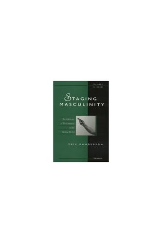 9780472111398: Staging Masculinity: The Rhetoric of Performance in the Roman World (Body, in Theory: Histories of Cultural Materialism)