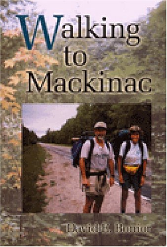 Stock image for Walking to Mackinac Bonior, David E. for sale by Michigander Books