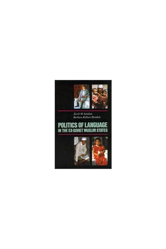 Stock image for Politics of Language in the Ex-Soviet Muslim States: Azerbaijan, Uzbekistan, Kazakhstan, Kyrgyzstan, Turkmenistan and Tajikistan for sale by ThriftBooks-Atlanta