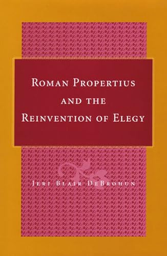 9780472112760: Roman Propertius and the Reinvention of Elegy