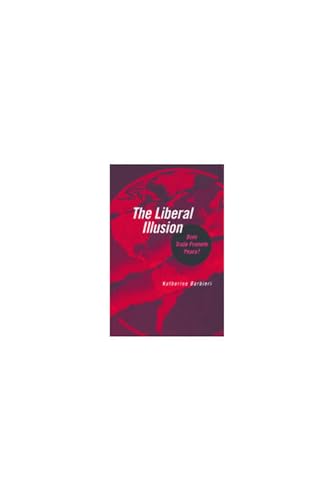 9780472113002: The Liberal Illusion: Does Trade Promote Peace