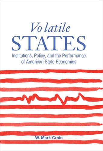 9780472113033: Volatile States: Institutions, Policy and the Performance of American State Economies