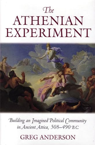 9780472113200: The Athenian Experiment: Building an Imagined Political Community in Ancient Attica, 508-490 B.C