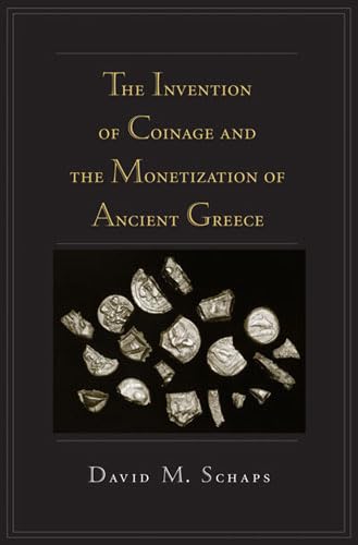 Imagen de archivo de The Invention of Coinage and the Monetization of Ancient Greece a la venta por Better World Books