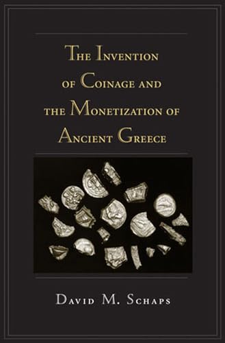 Stock image for The Invention of Coinage and the Monetization of Ancient Greece for sale by Better World Books