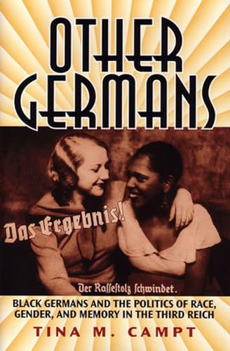 9780472113606: Other Germans: Black Germans and the Politics of Race, Gender, and Memory in the Third Reich (Social History, Popular Culture, And Politics In Germany)