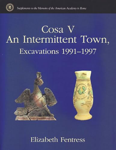 Stock image for Cosa V: An Intermittent Town, Excavations 1991-1997 for sale by Revaluation Books